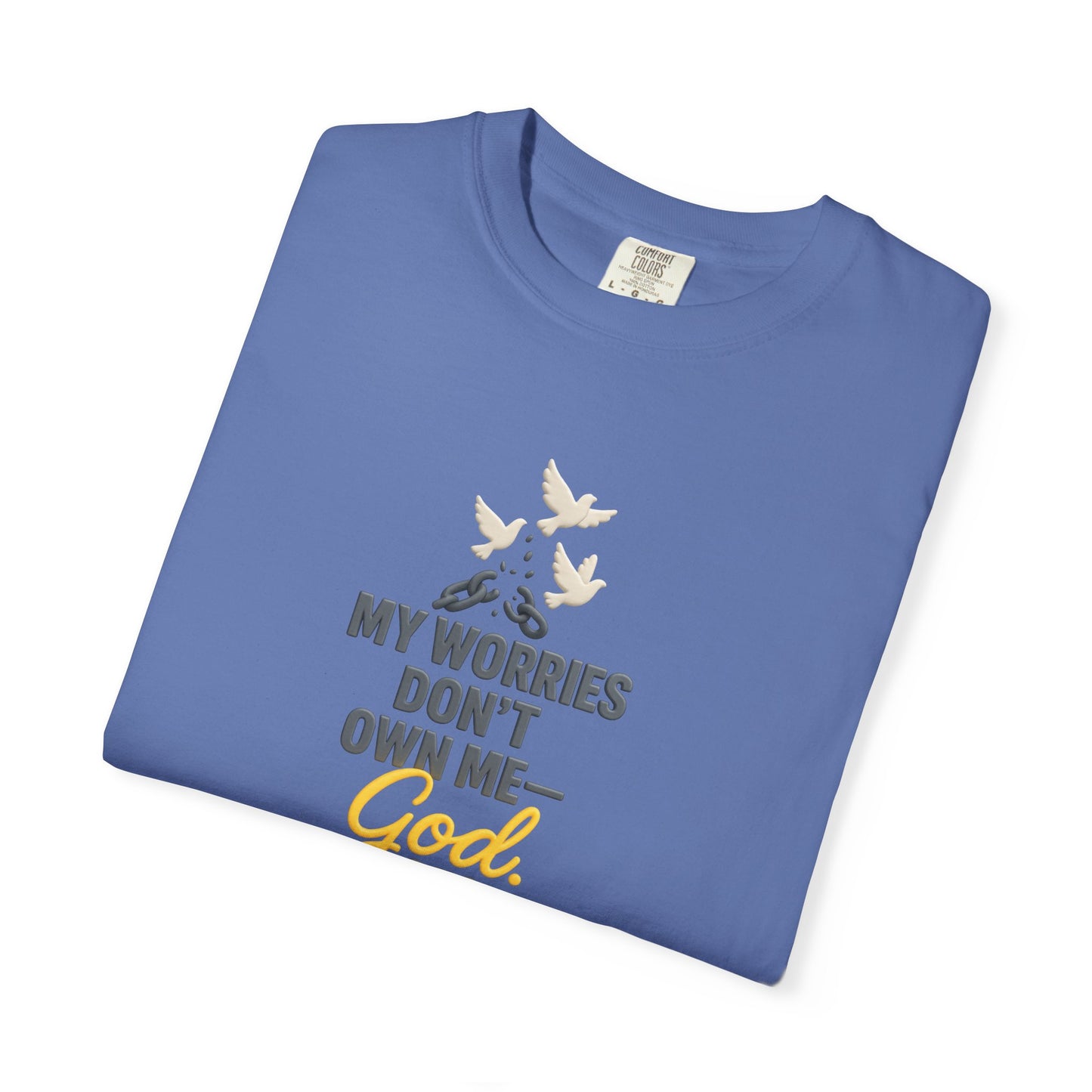 My Worries Don’t Own Me T-Shirt – Inspirational Unisex Faith Tee for Comfort, Confidence & Everyday Wear