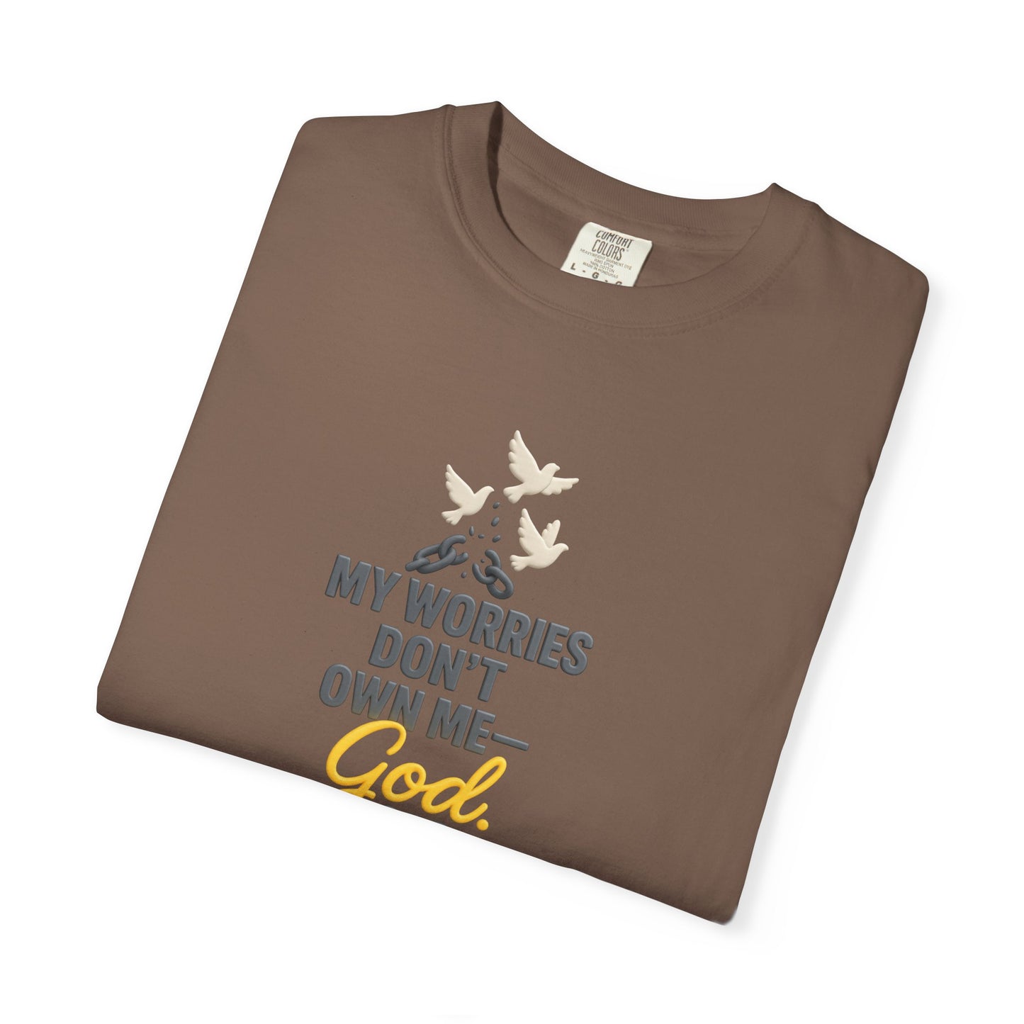My Worries Don’t Own Me T-Shirt – Inspirational Unisex Faith Tee for Comfort, Confidence & Everyday Wear
