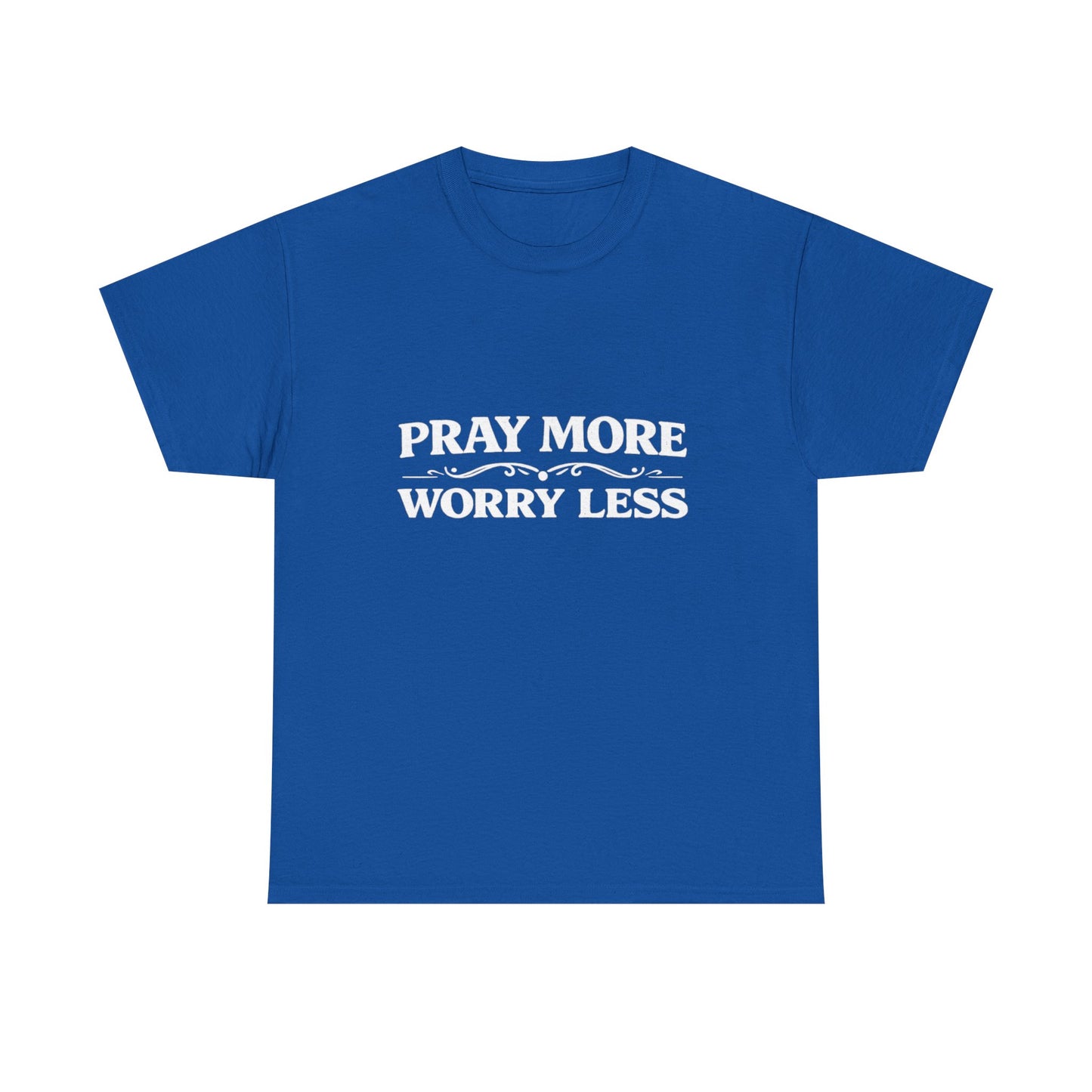 Pray More Worry Less Tee — Christian Inspirational Cotton T‑Shirt