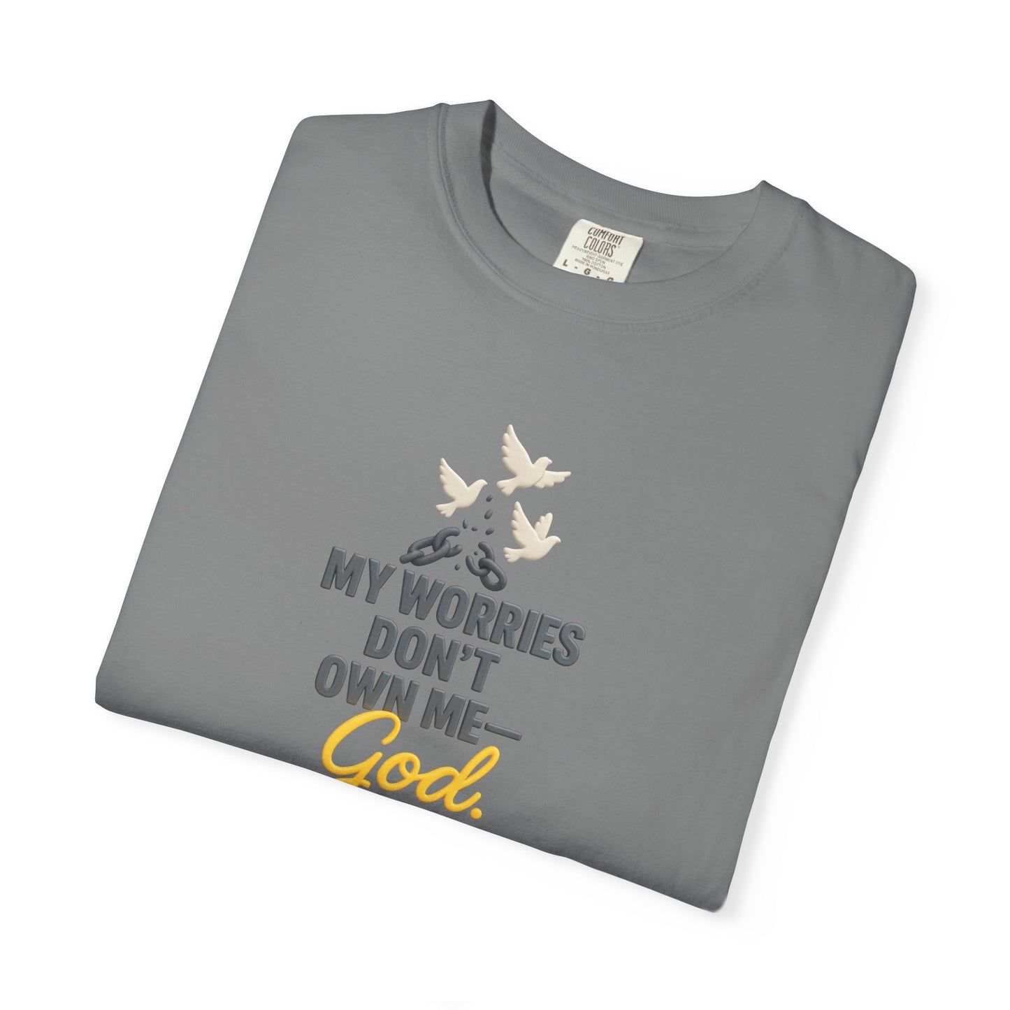 My Worries Don’t Own Me T-Shirt – Inspirational Unisex Faith Tee for Comfort, Confidence & Everyday Wear