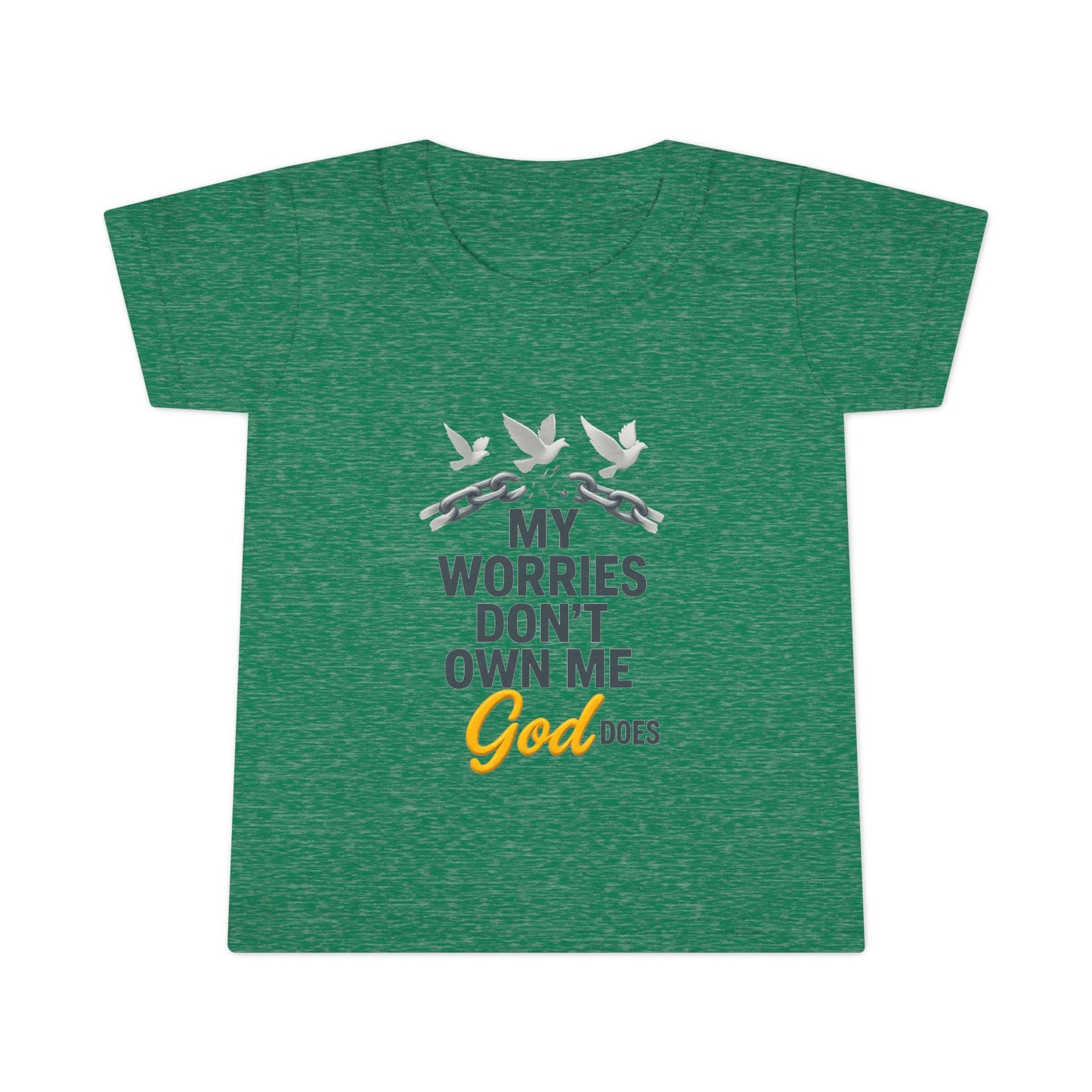 Toddler T-Shirt - My Worries Don't Own Me, God Does