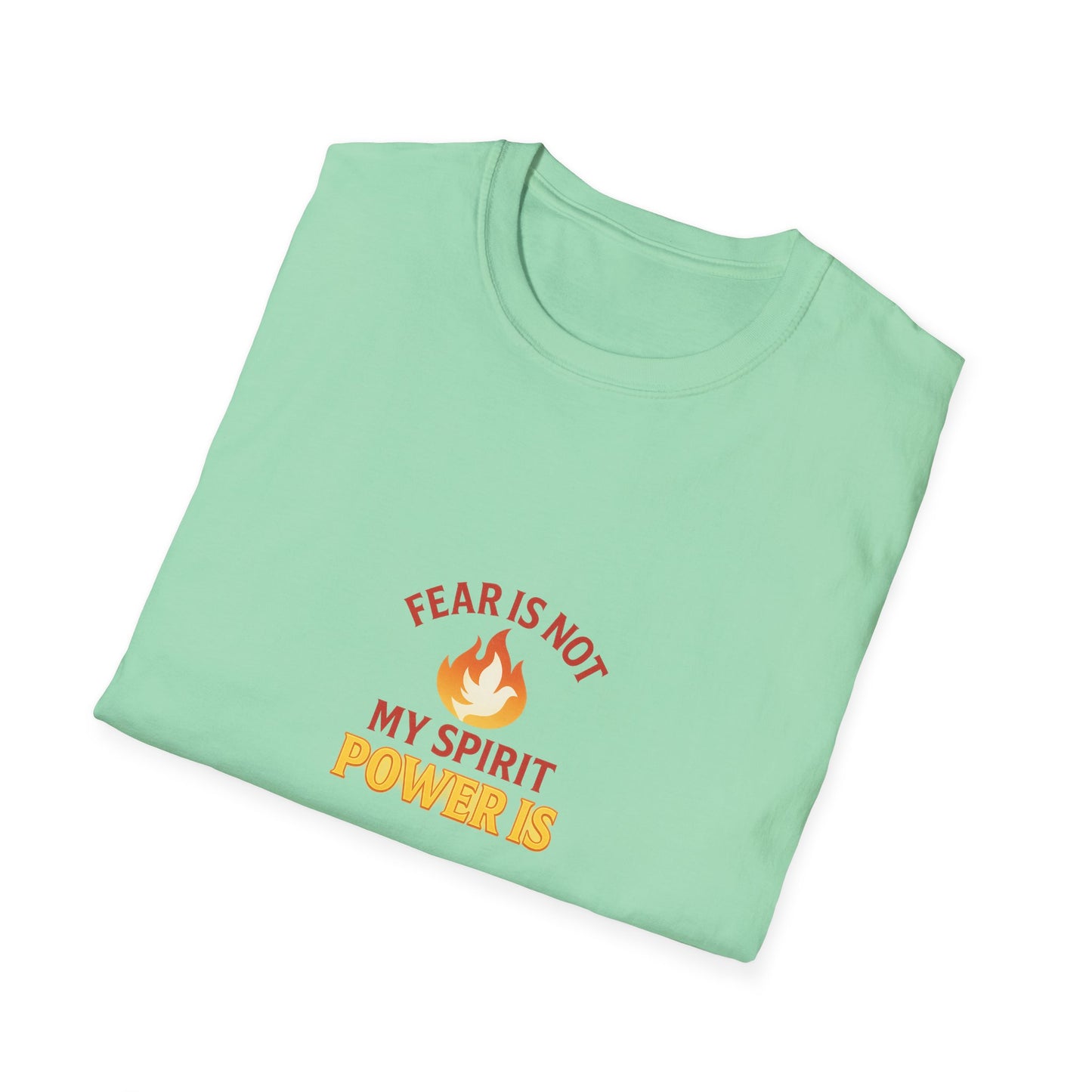 Fear Is Not My Strength, Power Is – Empowering Unisex Softstyle T-Shirt