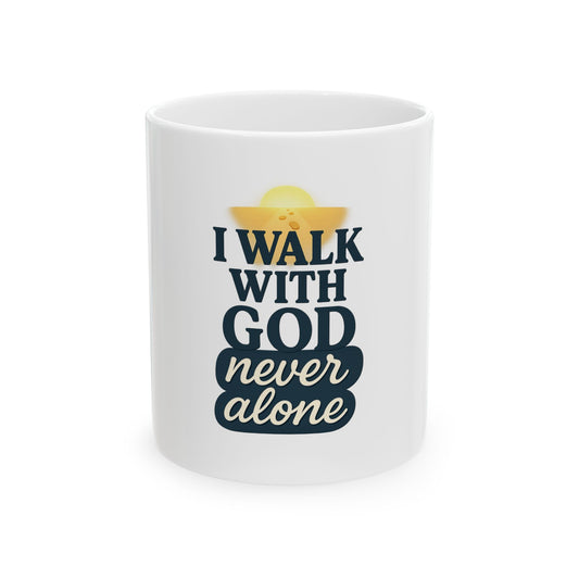Inspirational Ceramic Mug - "I Walk with God Never Alone" - Perfect Gift for Faith, Prayer, Encouragement, Daily Inspiration, Coffee Lovers