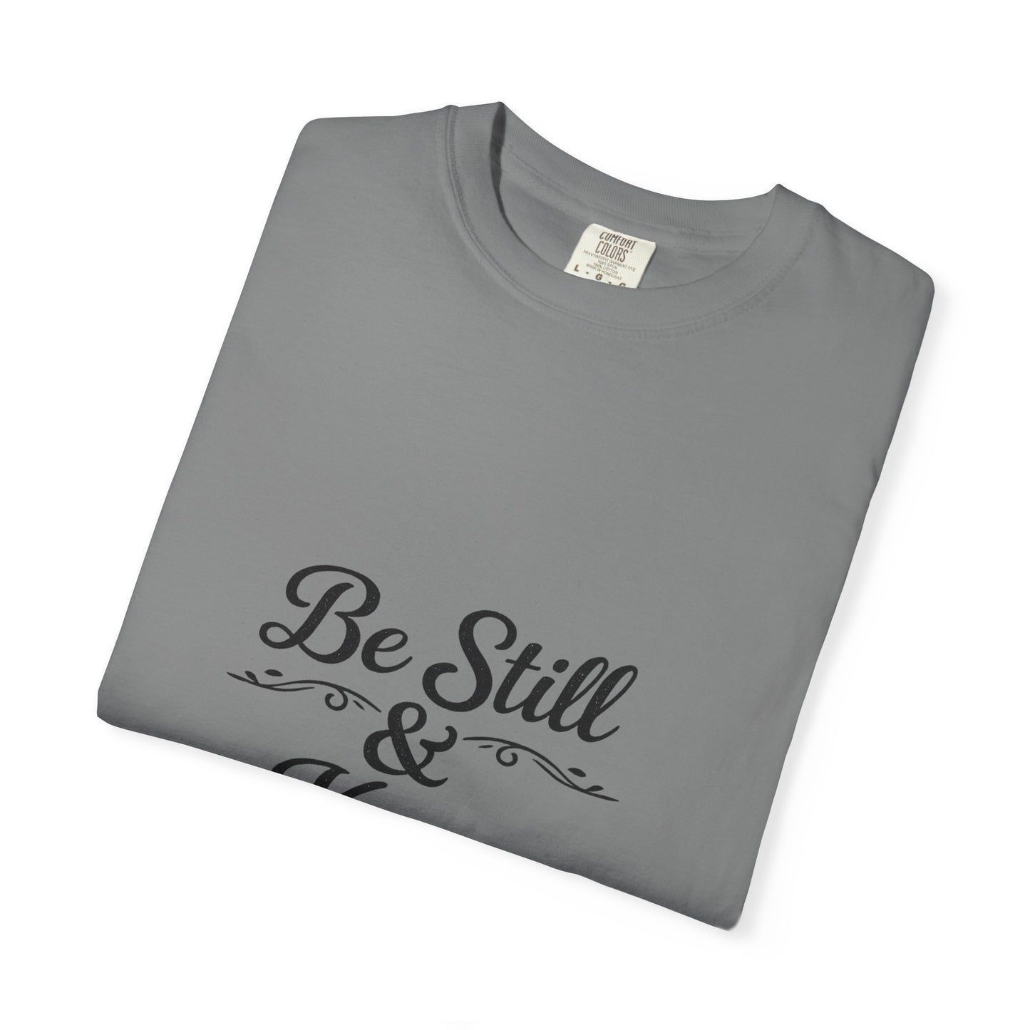 Be Still & Know T-Shirt — Inspirational Faith Graphic Tee