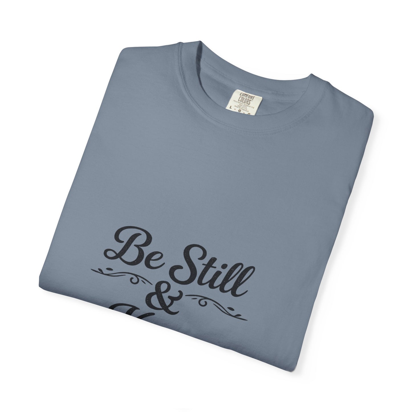 Be Still & Know T-Shirt — Inspirational Faith Graphic Tee