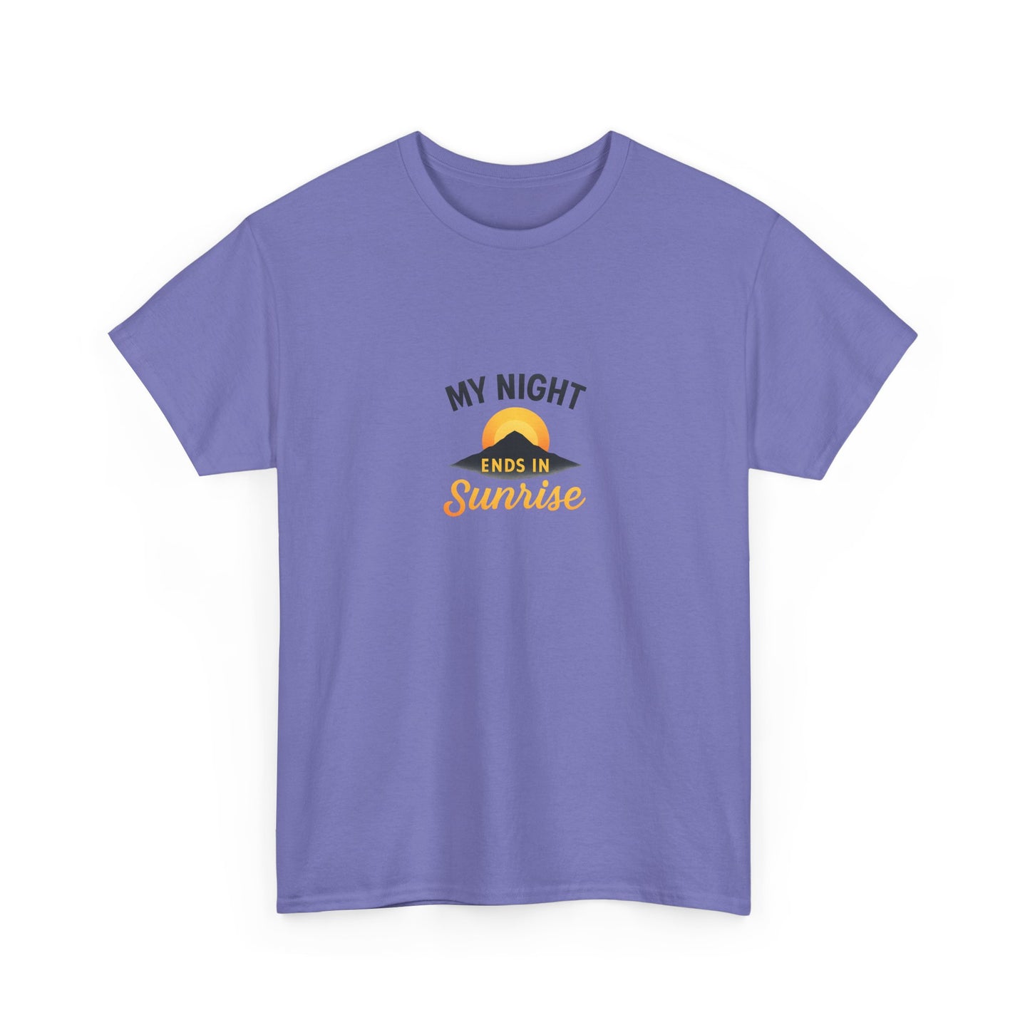 Sunrise Quote T-Shirt | Unisex Heavy Cotton Tee, Motivational Shirt, Gift for Night Owls, Everyday Wear, Chill Vibes