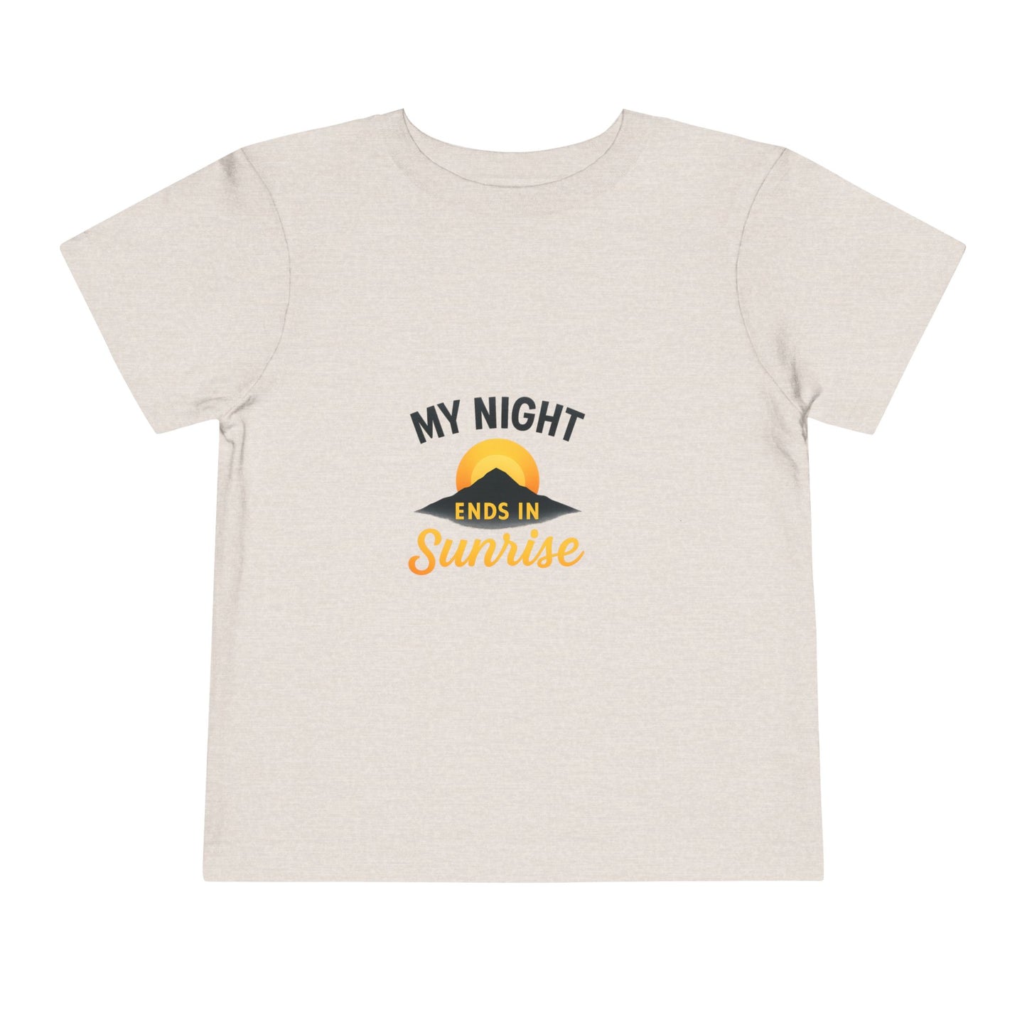 Toddler Tee — My Night Ends in Sunrise, Cute Sunrise Graphic Shirt