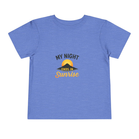 Toddler Tee — My Night Ends in Sunrise, Cute Sunrise Graphic Shirt