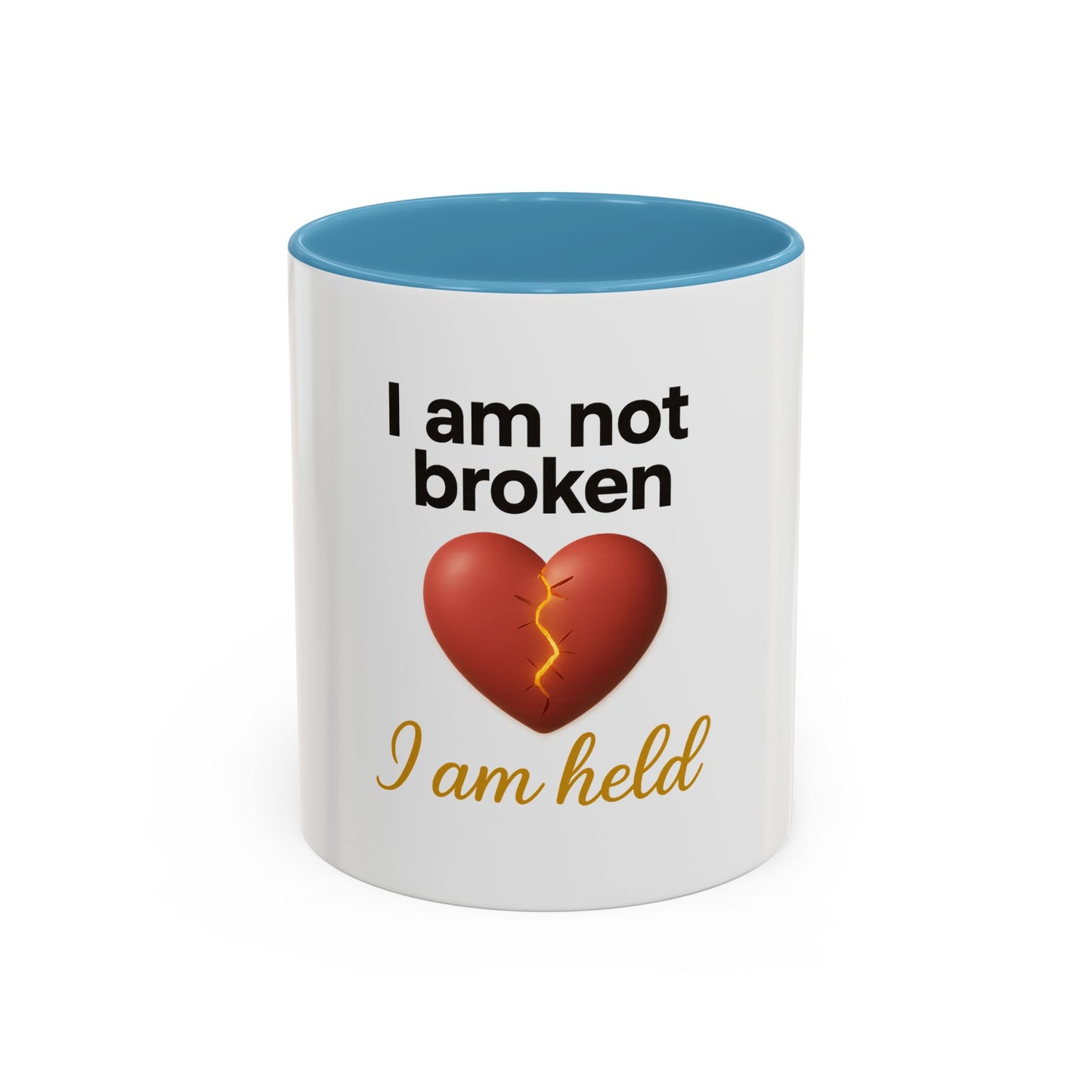 Heartfelt Affirmation Coffee Mug – “I am not broken, I am held.”
