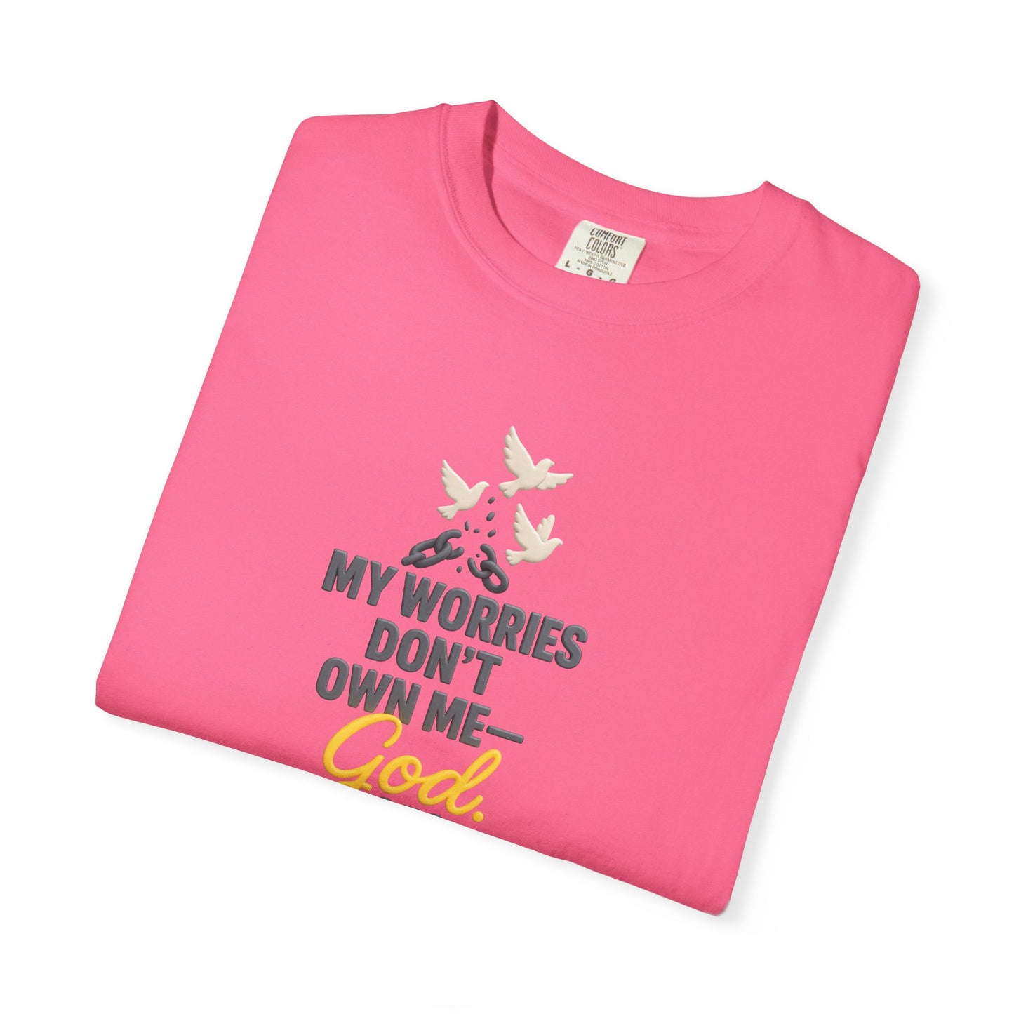 My Worries Don’t Own Me T-Shirt – Inspirational Unisex Faith Tee for Comfort, Confidence & Everyday Wear
