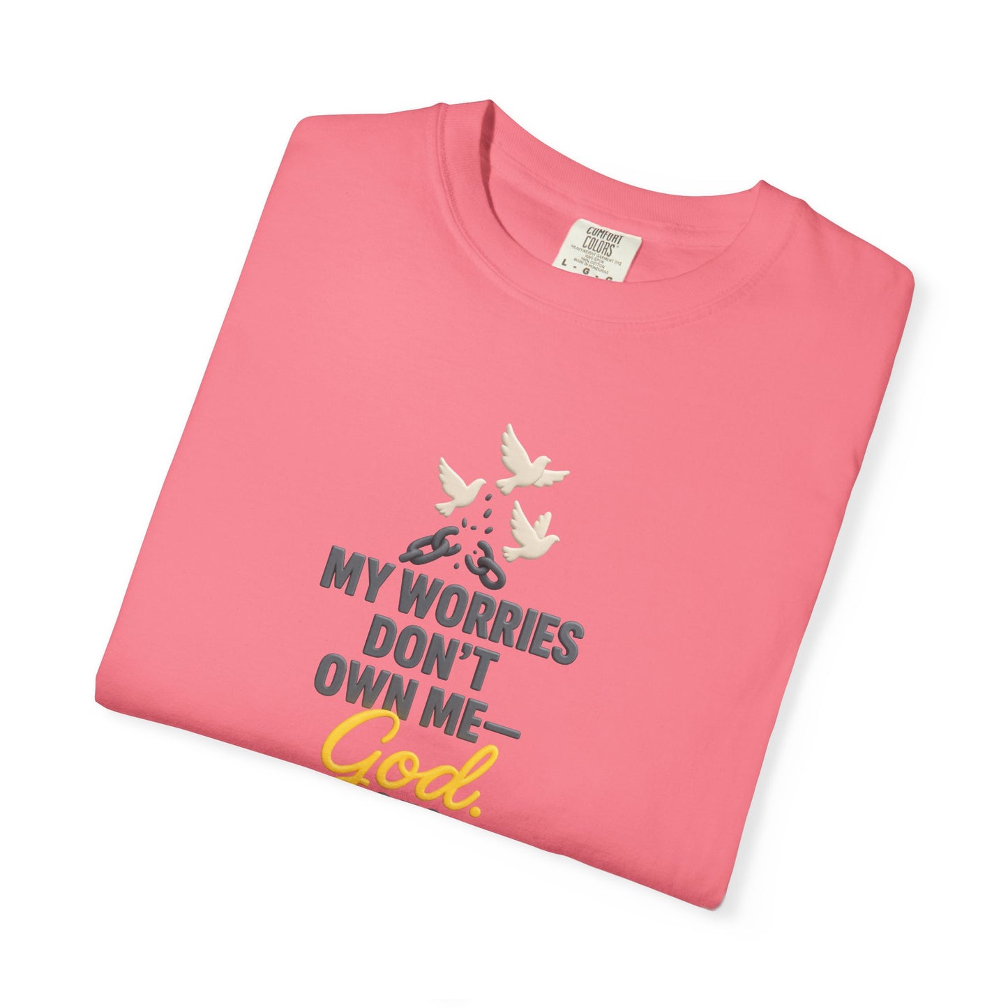 My Worries Don’t Own Me T-Shirt – Inspirational Unisex Faith Tee for Comfort, Confidence & Everyday Wear